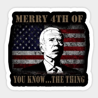 Funny Biden Confused Merry Happy 4th of You Know...The Thing Sticker